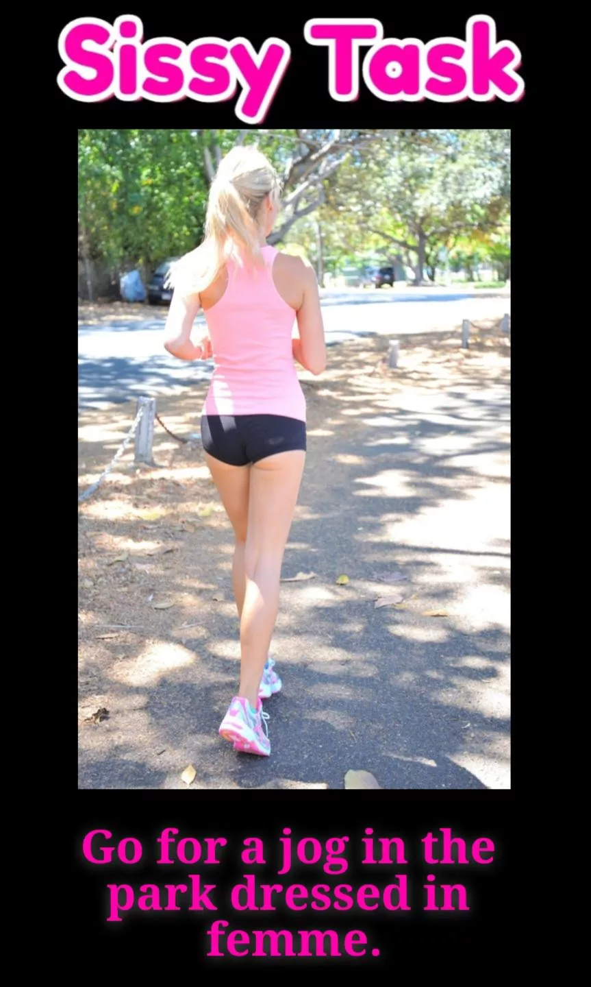 Go for a jog in the park dressed in femme.