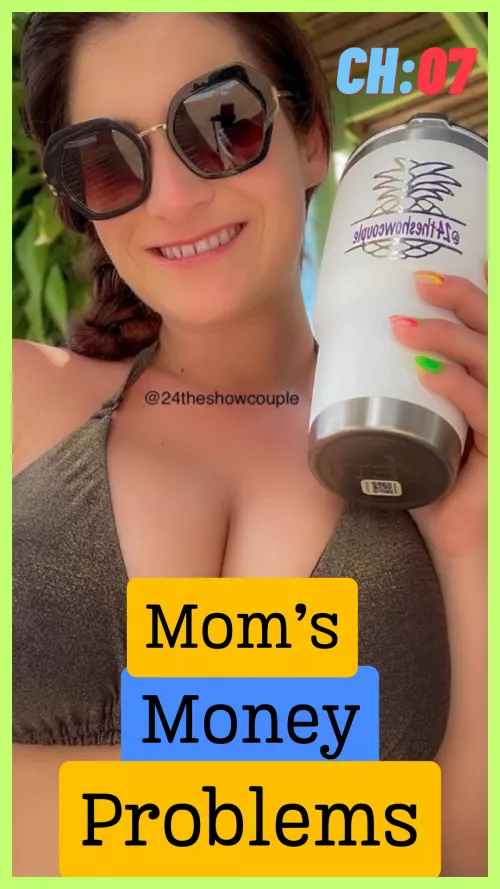 Mom's Money Problems — Ch. 07