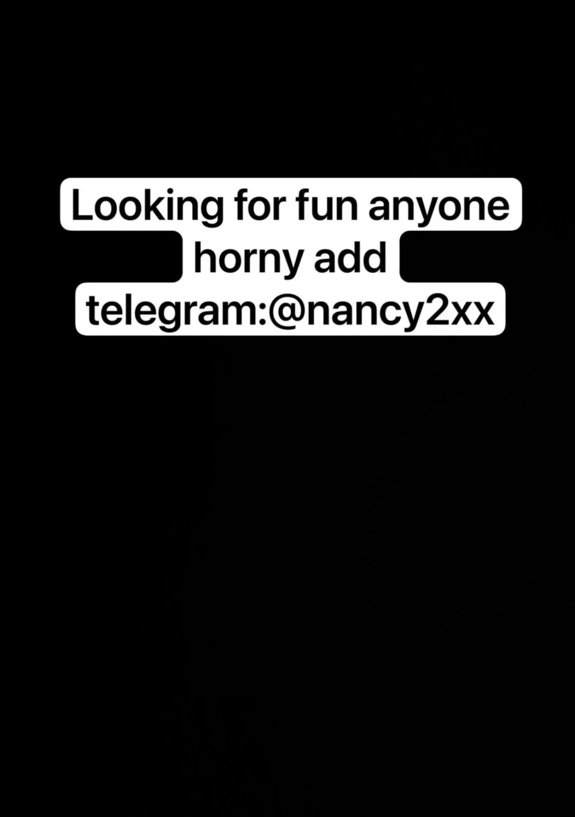 Looking for fun anyone horny add telegram:@nancy2xx