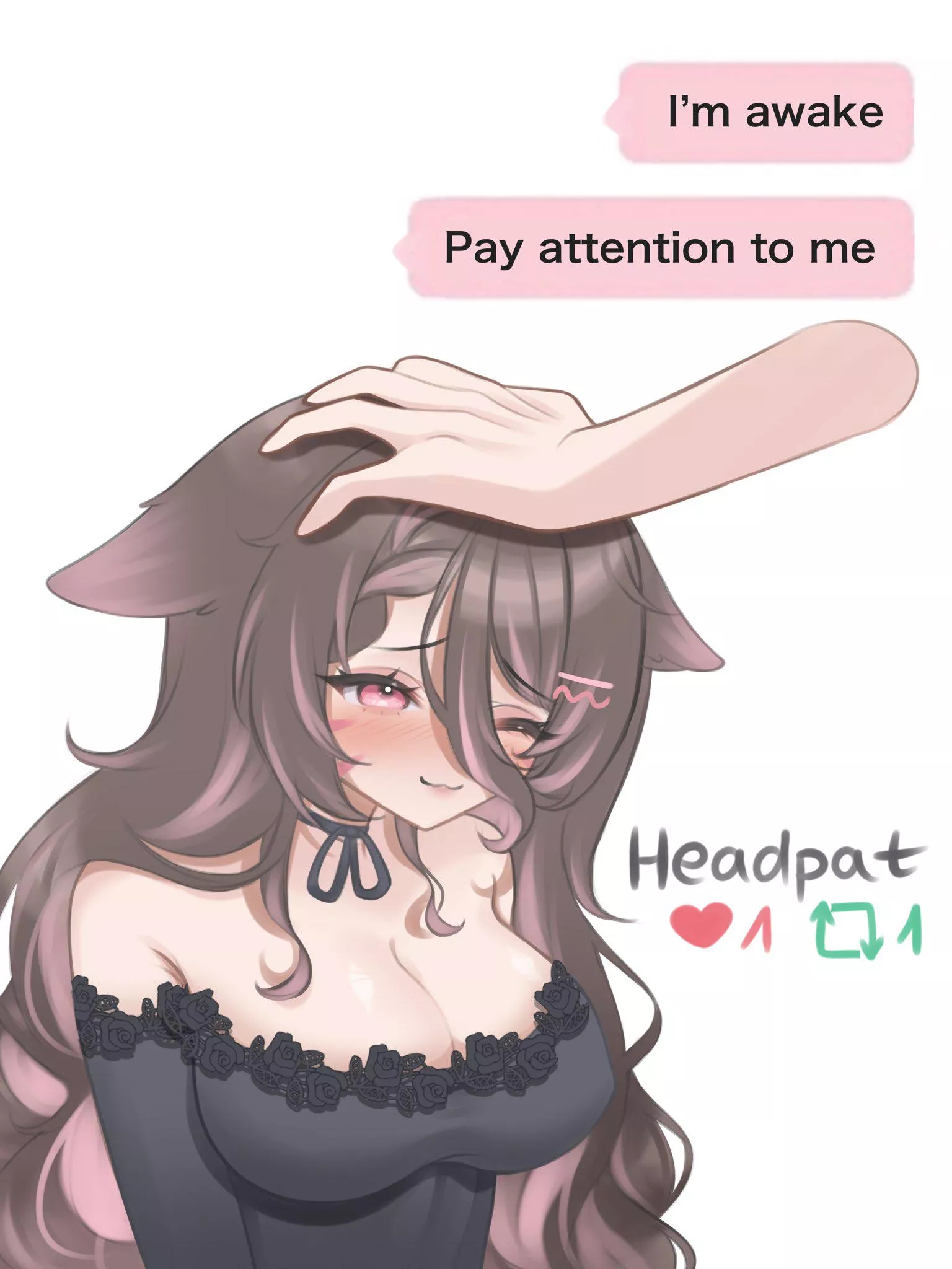 I’m sorry for being so needy masterrr~ I just neeeeeed attentionnn!~ <333