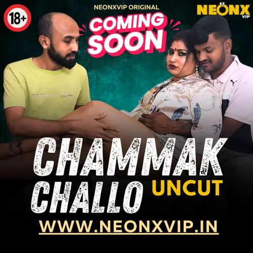 CHAMMAK CHALLO | NEONX VIP | ADULT WEB SERIES | COMING SOON