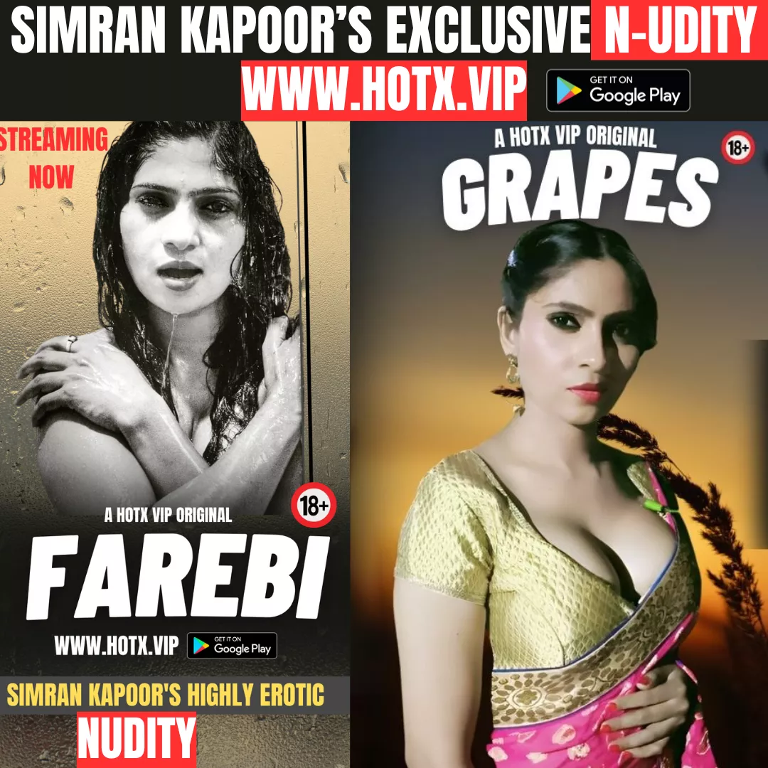 Simran Kapoor's Highly N-udity Webseries GRAPES & FAREBI by HotX VIP Originals OTT