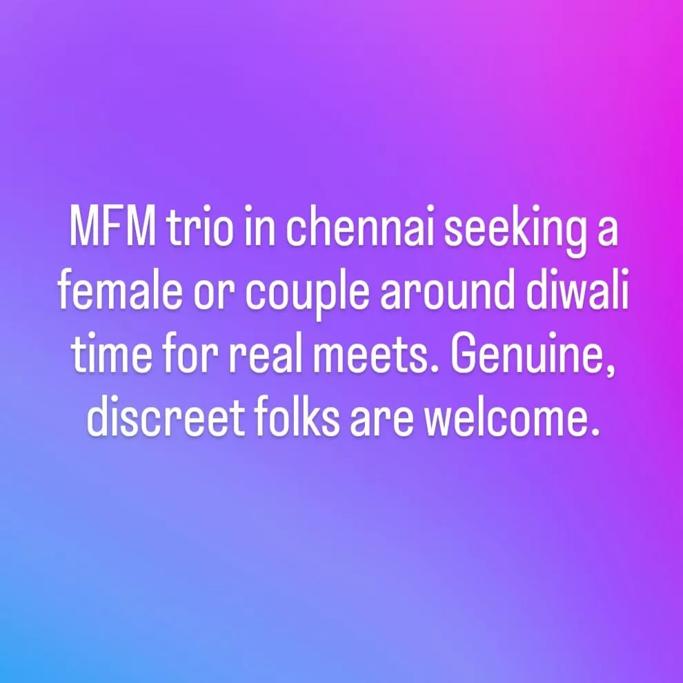 Chennai fun - We are a matured Male and couple trio in our 40s. Any female or couple can join us around diwali weekend in chennai? We can host near thiruporur. Shes decent but wild when horny. Loud moaner, squirter etc. If you are looking for gym toned p