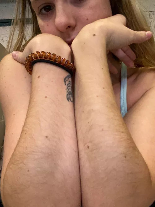 i love having hairy [arms]