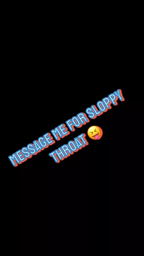 Who wants sloppy head rn? Message me if you’re serious! 