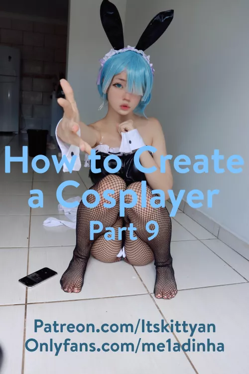 How to Create a Cosplayer - Part 9