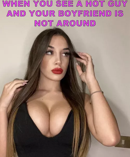 I am going to give that hot guy a nice nasty blowjob, then I am going to kiss my boyfriend on the lips later on tonight