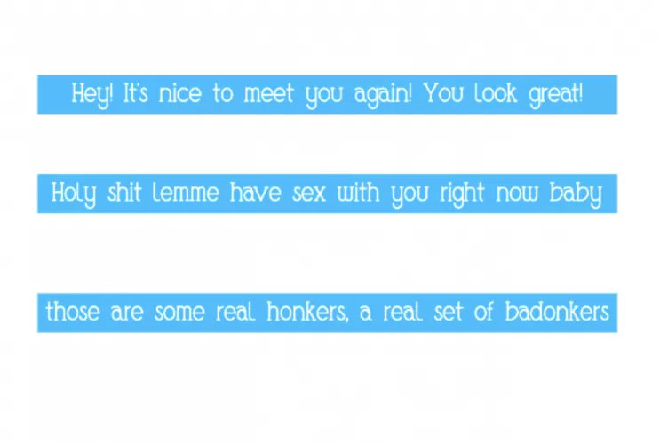 I swear, whenever you're given the choices to reply, it's just this