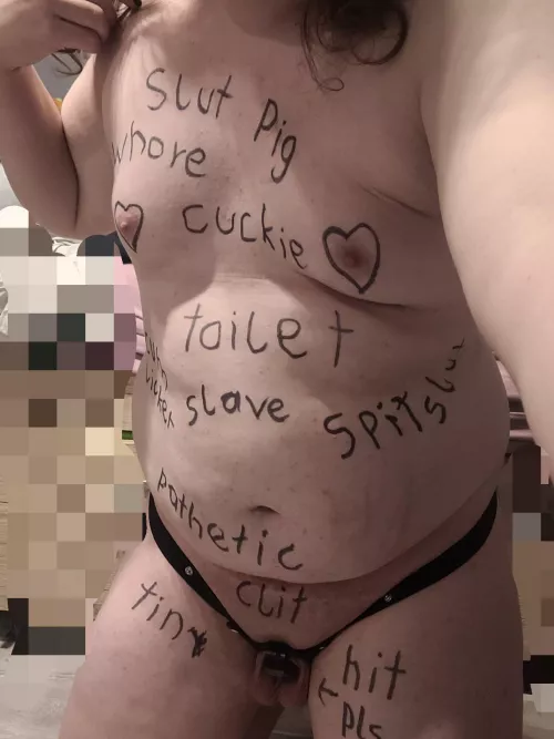 When you misbehave, Mistress makes you write humiliating things all over your body 