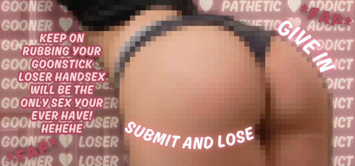 Submit and lose to pixels~ 