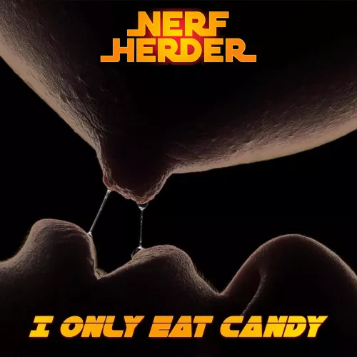 Nerf Herder - I Only Eat Candy