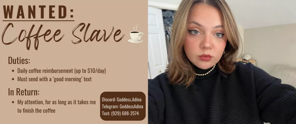 IN SEARCH OF... a loyal ☕ slave. This is perfect for you broke betas who still want to obey and serve. Bonus points if you like coffee. Message to apply.