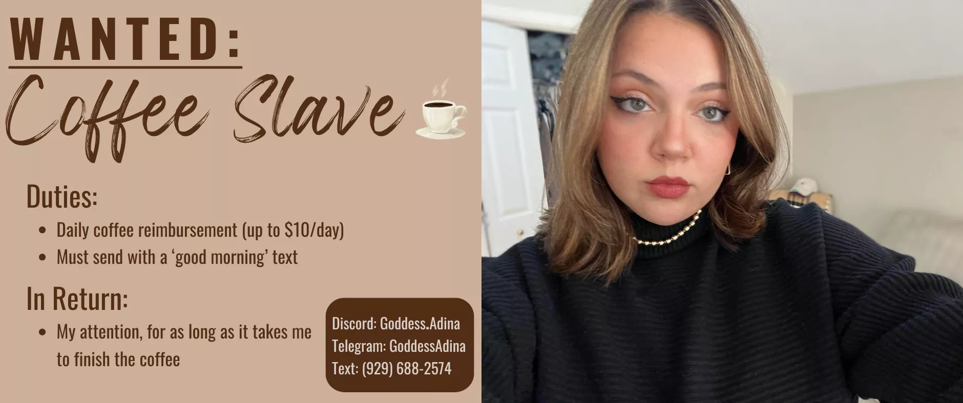 IN SEARCH OF... a loyal ☕ slave. This is perfect for you broke betas who still want to obey and serve. Bonus points if you like coffee. Message to apply.