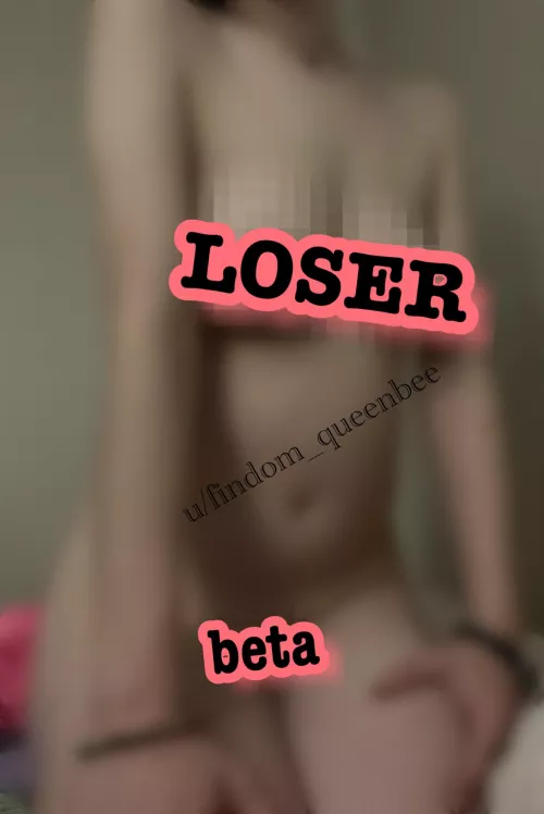 did you read “loser beta” or “beta loser”?? 🤭