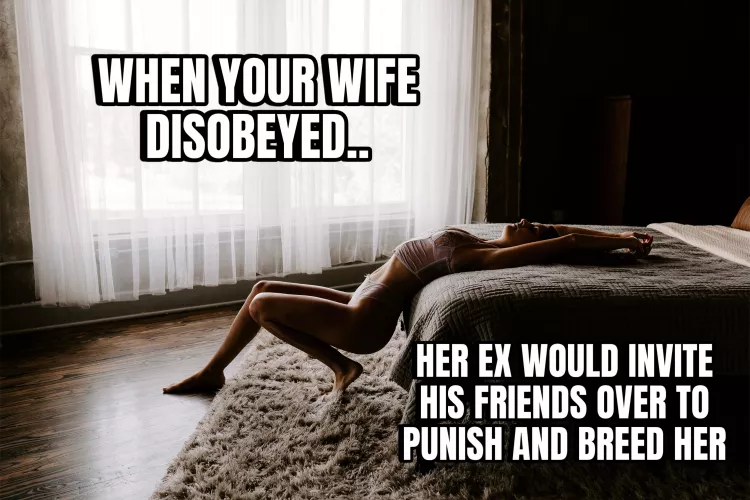 He treated her like she was worthless