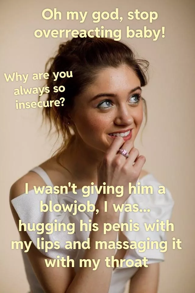 Your girlfriend, Natalia Dyer, can barely contain her laugh as she comes up with an excuse. She knows you'll forgive her. Again.