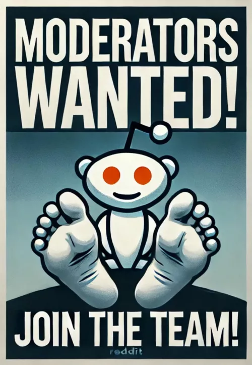 Feet Admirers is looking for a passionate moderator. Send a mod mail and tell why do you want to moderated FeetAdmirers!!!