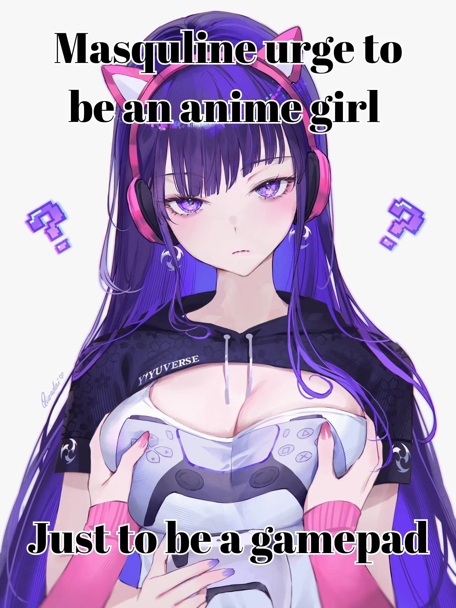 Masculine urge to be a gamepad 