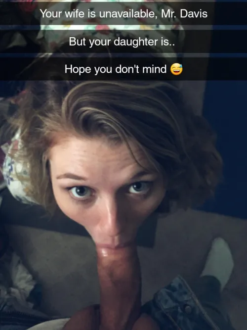 The young bull swung by your home and your wife wasn't there.. so he's using your daughter 