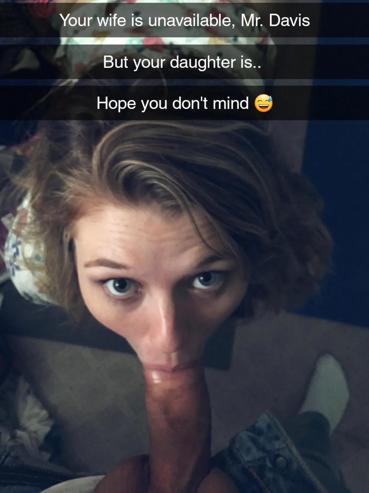 The young bull swung by your home and your wife wasn't there.. so he's using your daughter 