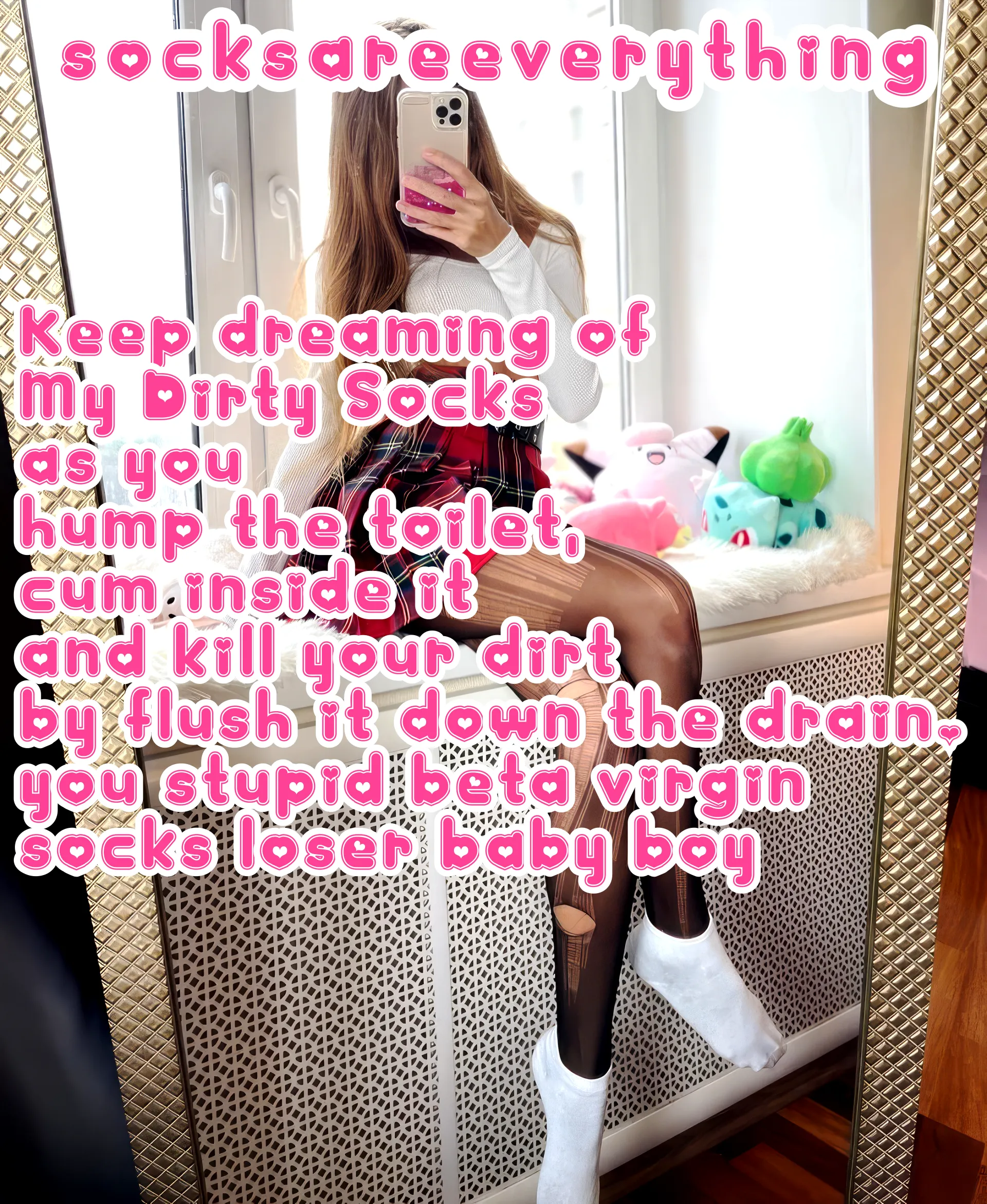 Keep dreaming of my dirty socks while you waste your nasty beta seed in the toilet little beta loser! You should get and marry my socks instead to waste beta sperm there! SocksAreEverything2 on ImageFap