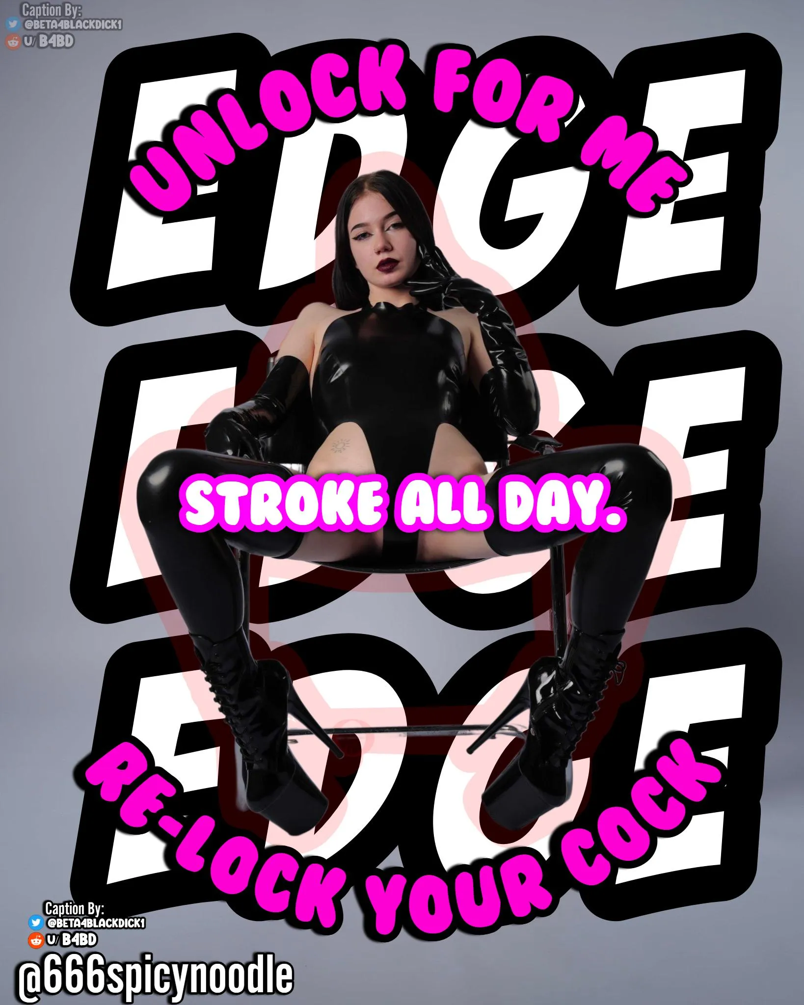 Unlock it, Edge all day, Relock it.