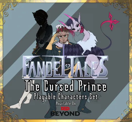 FandelTales The Cursed Prince Playable Characters set is Available  on DnD Beyond!