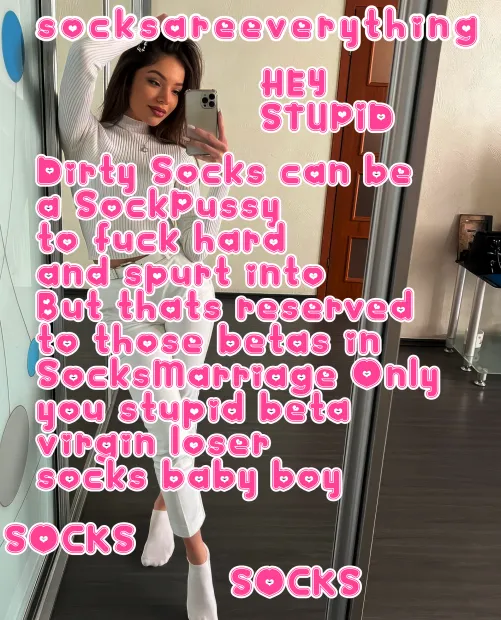 If you get and marry my socks you can not only worship and admire, sniff but also breed beta loser! SocksAreEverything2 on ImageFap