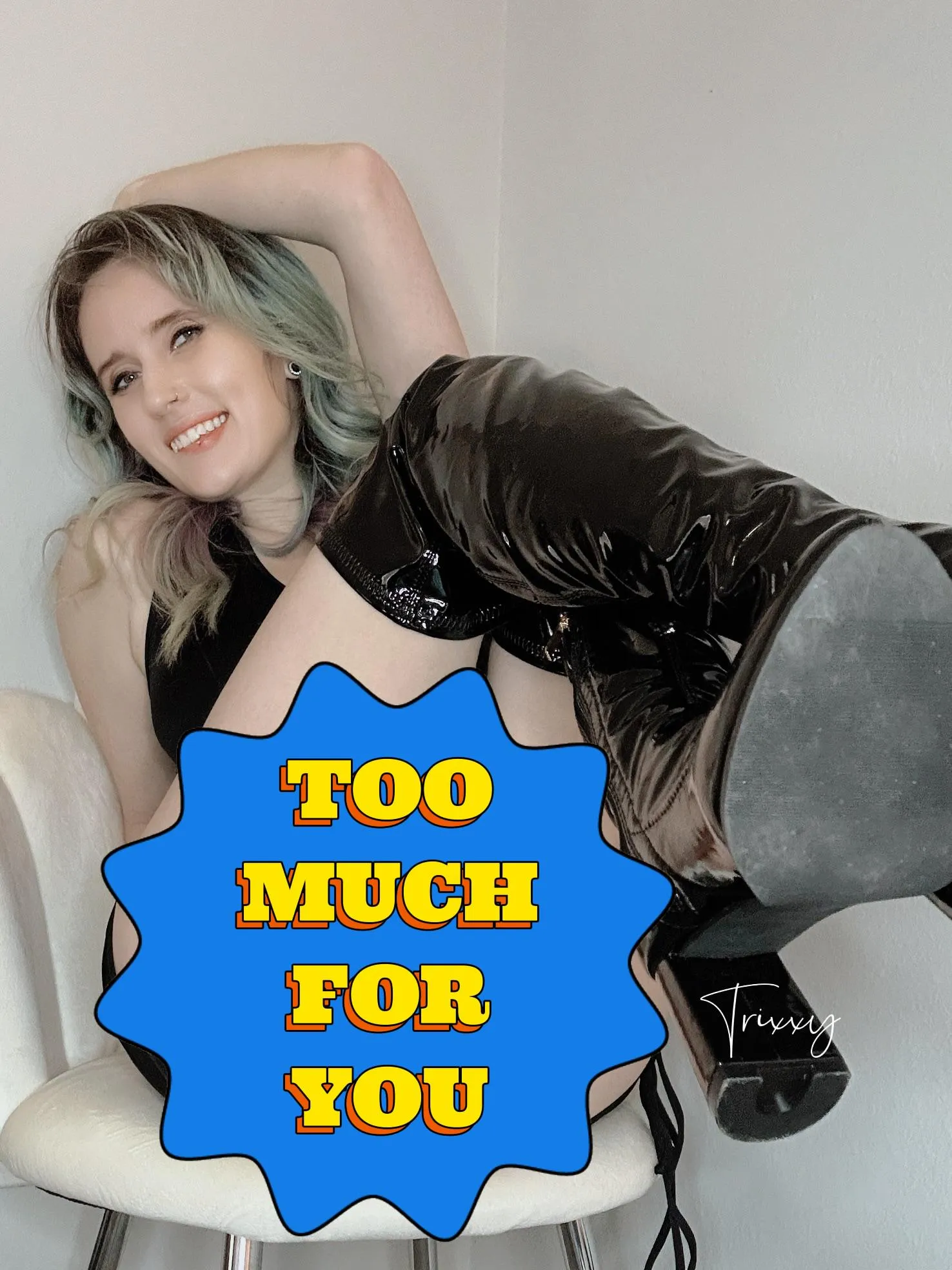 MOST CERTAINLY too much for YOU.