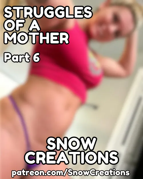 STRUGGLES OF A MOTHER - PART 6