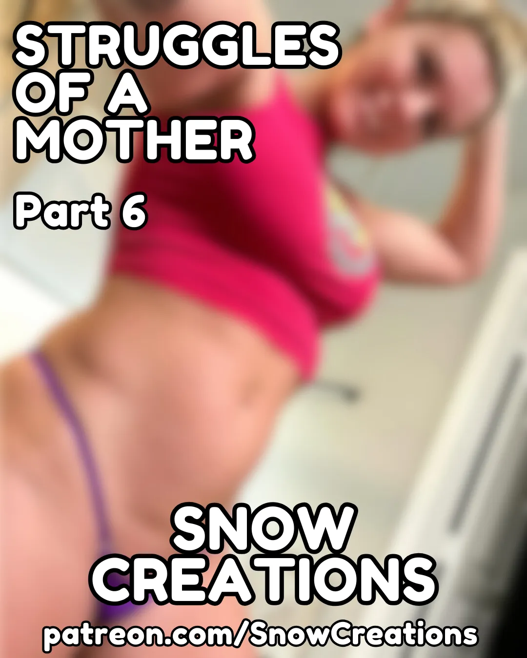 STRUGGLES OF A MOTHER - PART 6