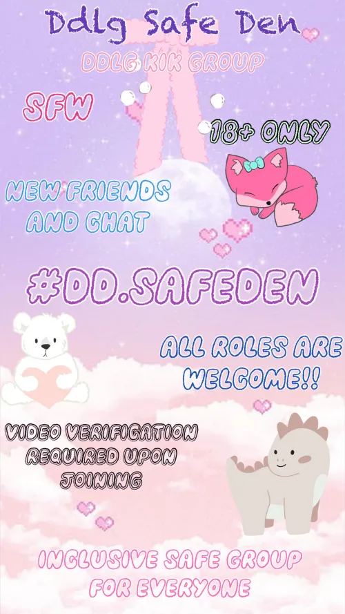 Come join a fun inclusive community!! We welcome all roles in this 18+ sfw little space Kik group! #dd.safeden