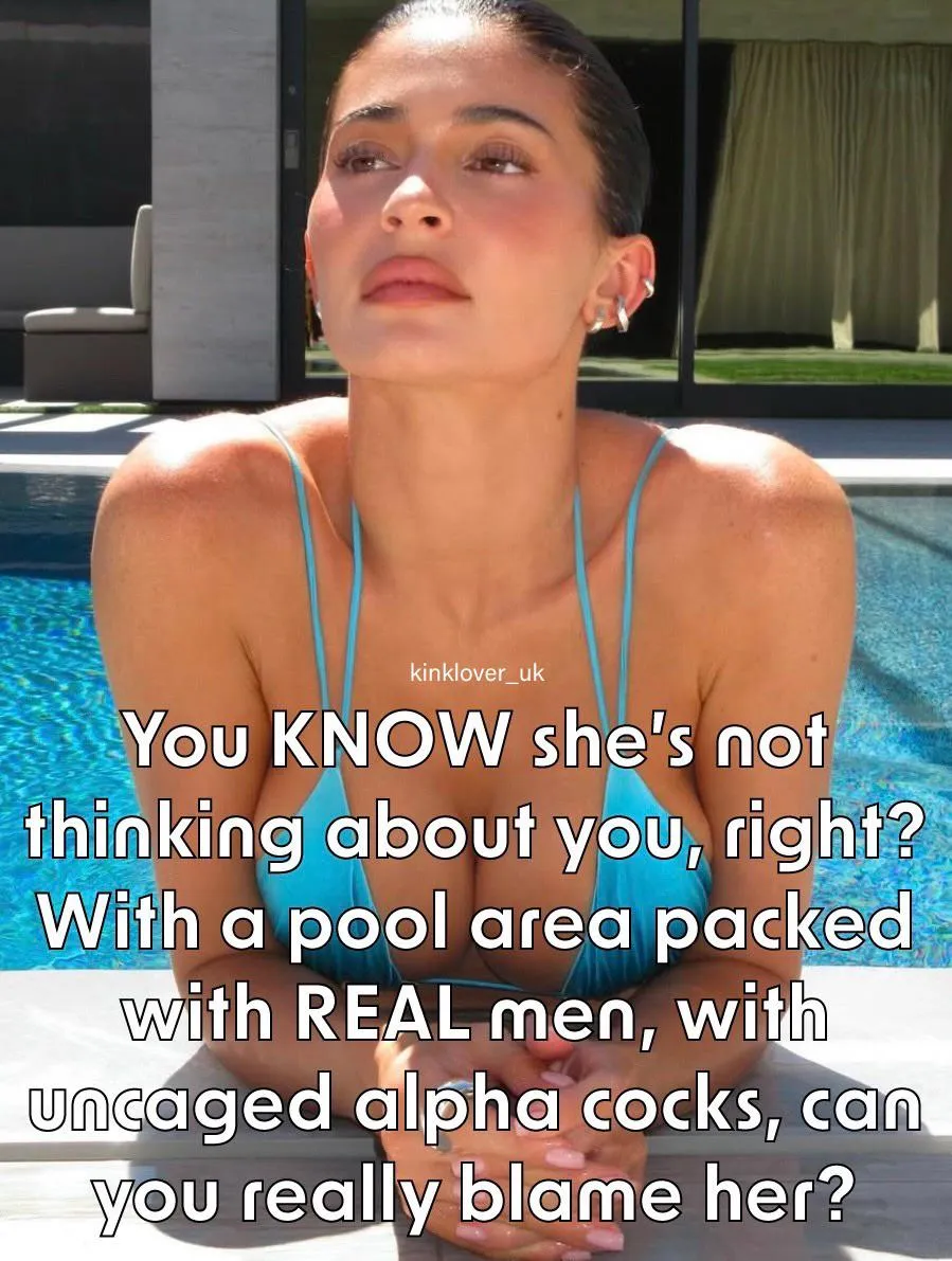 Actually, I’d completely understand, and encourage her…