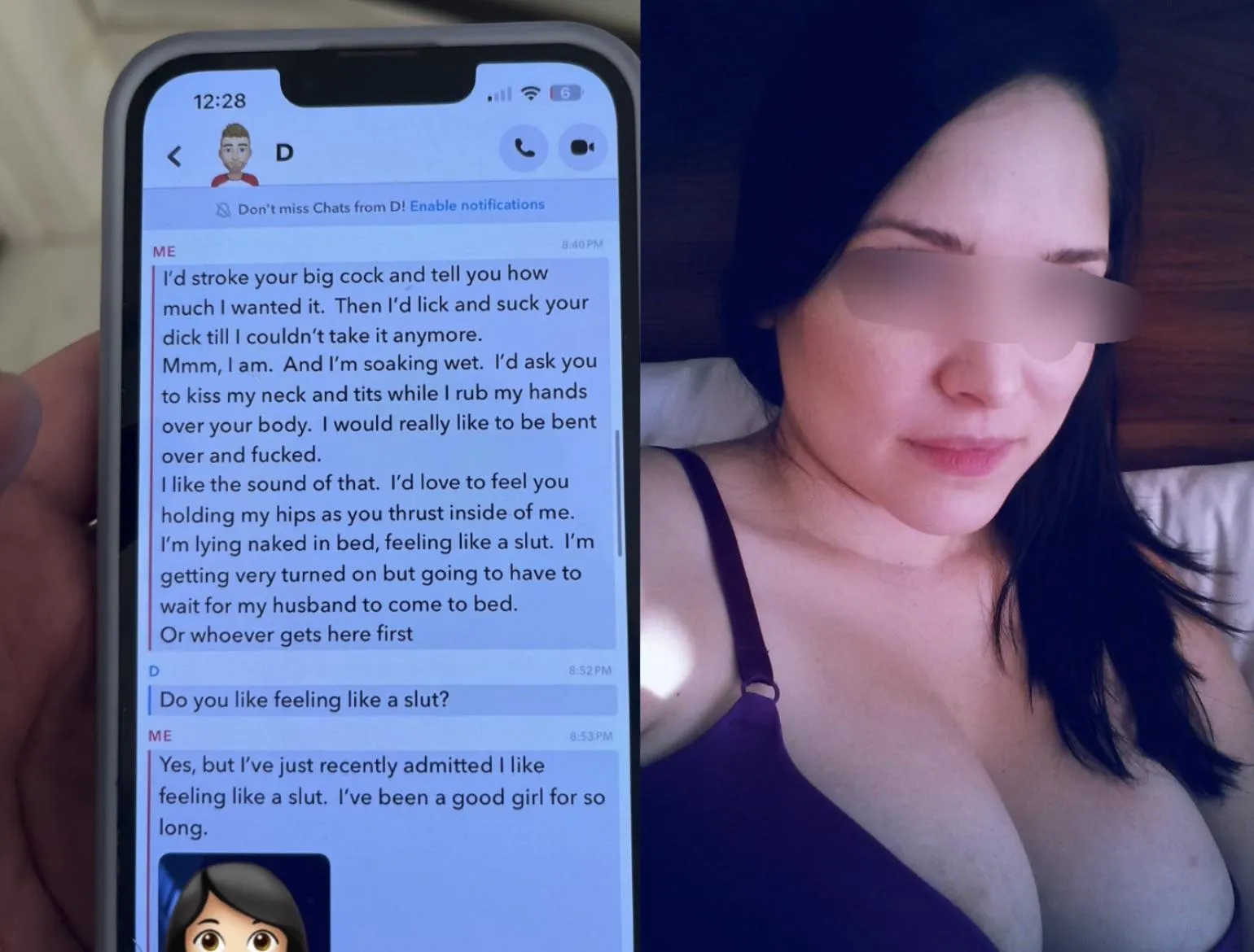 My wife is perfectly respectable in public. Then she gets home and takes her clothes off and sends lewd snaps to other men.