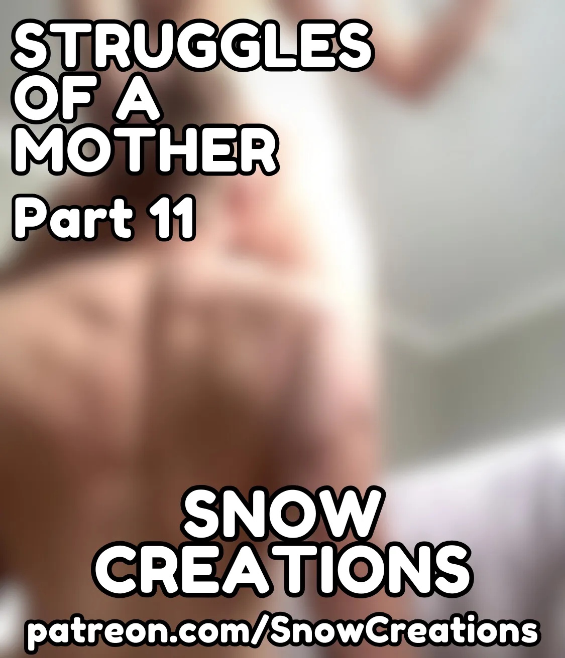 STRUGGLES OF A MOTHER - PART 11
