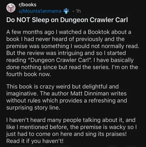 This entire thread, comments and all, feels like an ad. Or are we all actually missing out on Dungeon Crawler Carl? You decide.