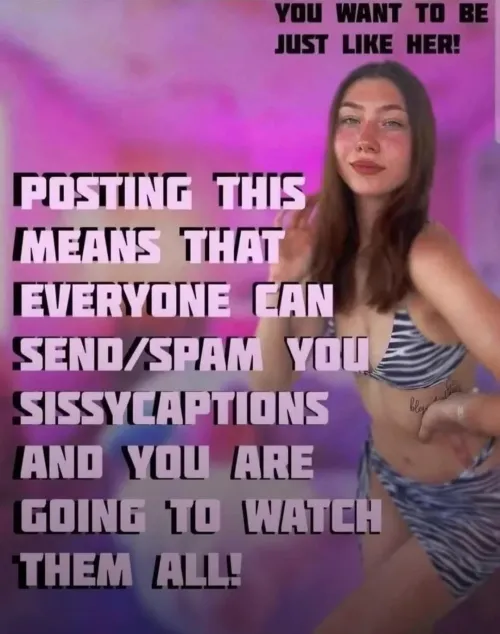 Please make me into a sissy bitch