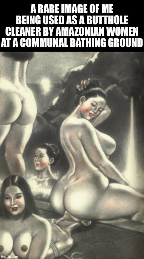 God forbid a guys face and mouth be used as a booty pre-shower & seat!! [OC]