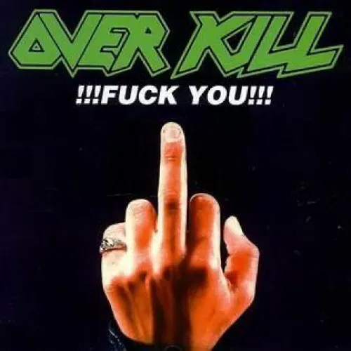 In 1987, a band called Overkill came out with an EP called Fuck You.
