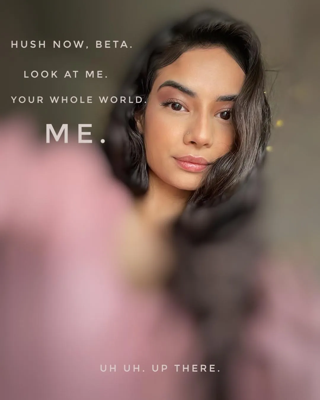 You don't need anything but me, beta