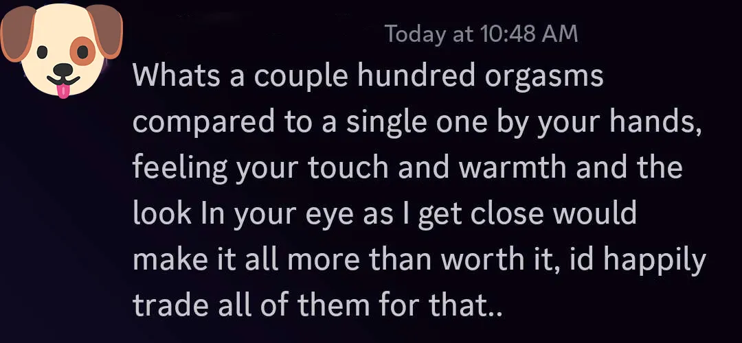 I love my puppy so fucking much, they would trade off all their orgasms for life, just for an orgasm from mommy's touch.