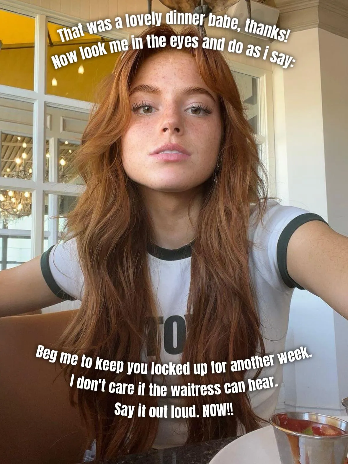 Look me in the eyes and do as I say