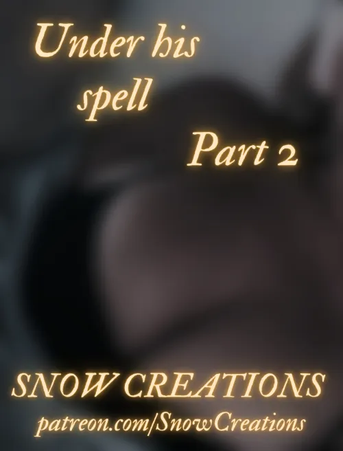 Under his spell - Part 2