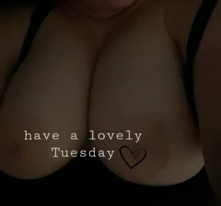 Does anyone care it’s not Tuesday??? F4M