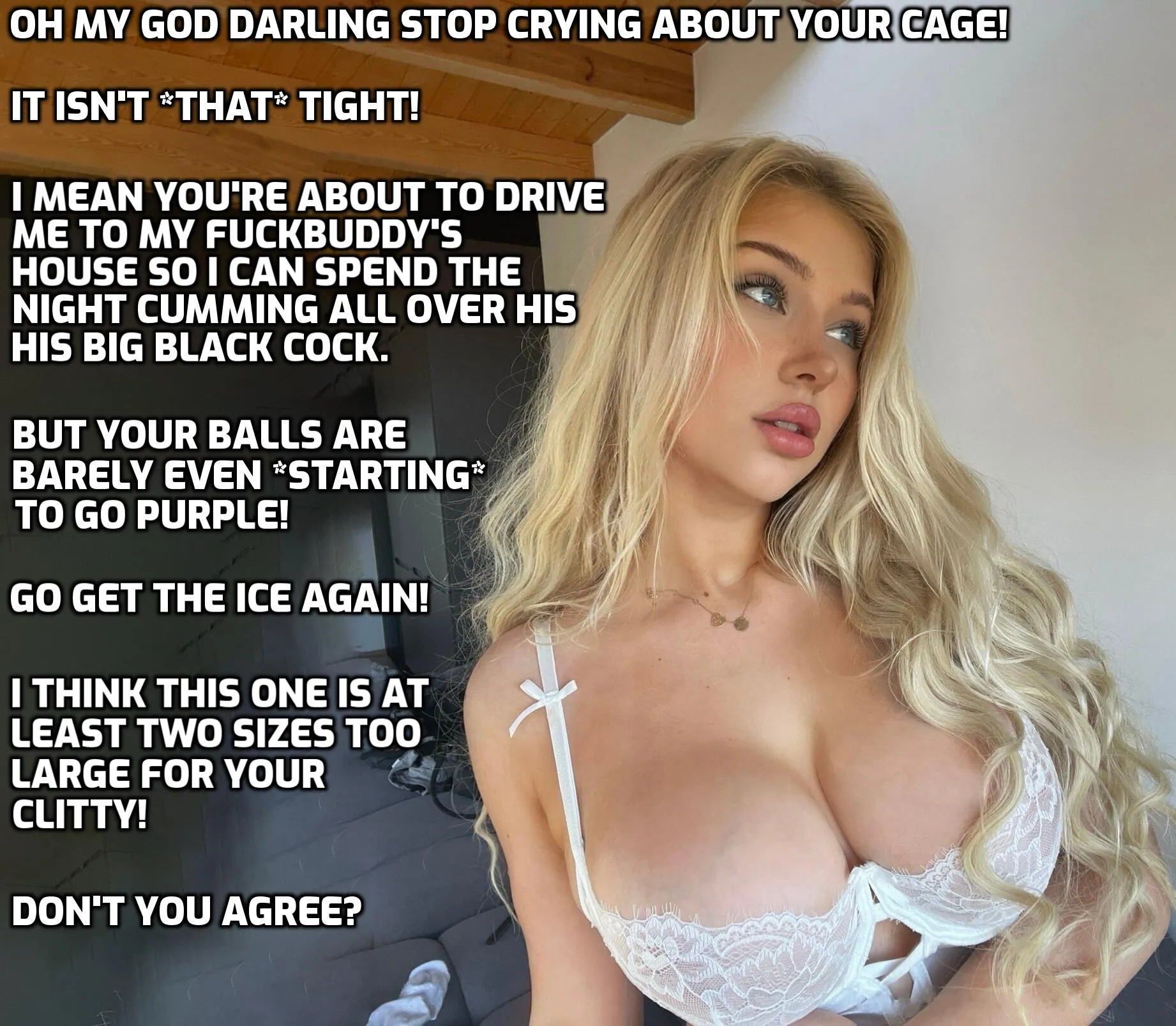 She loves seeing how frustrated you are.