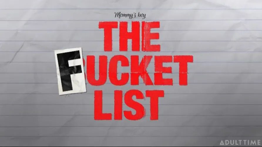 Mommy's Boy The Fucket List by ADULTTIME