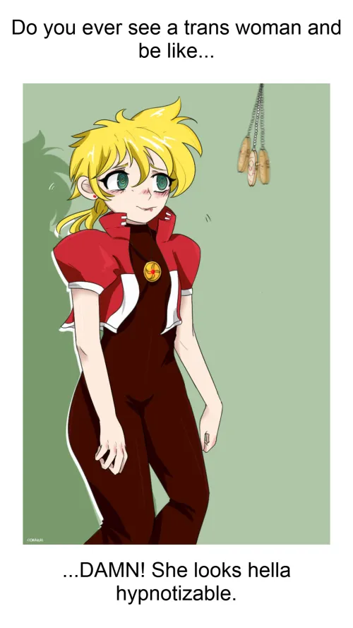 Do you ever see a trans woman and be like...