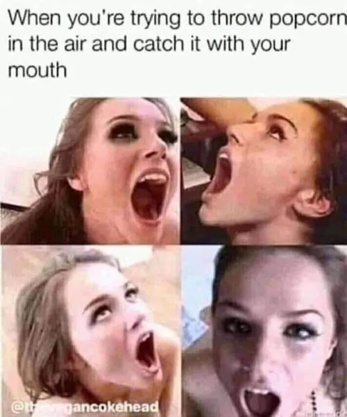 POV: You’re the popcorn.