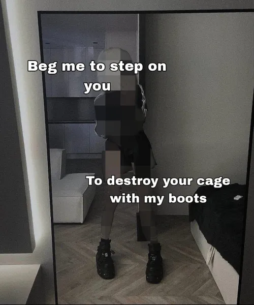 I want you all mushy down at my feet 😼