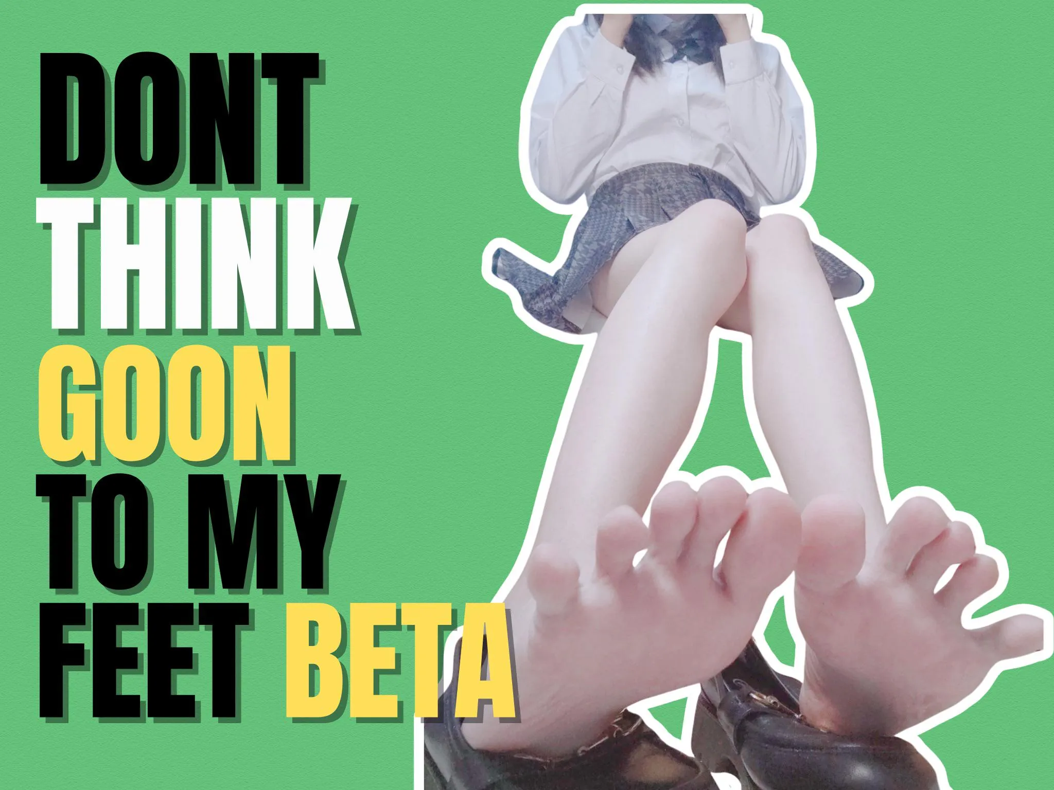 You only deserve my feet loser